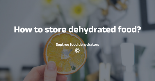 How to store dehydrated food? - Septree
