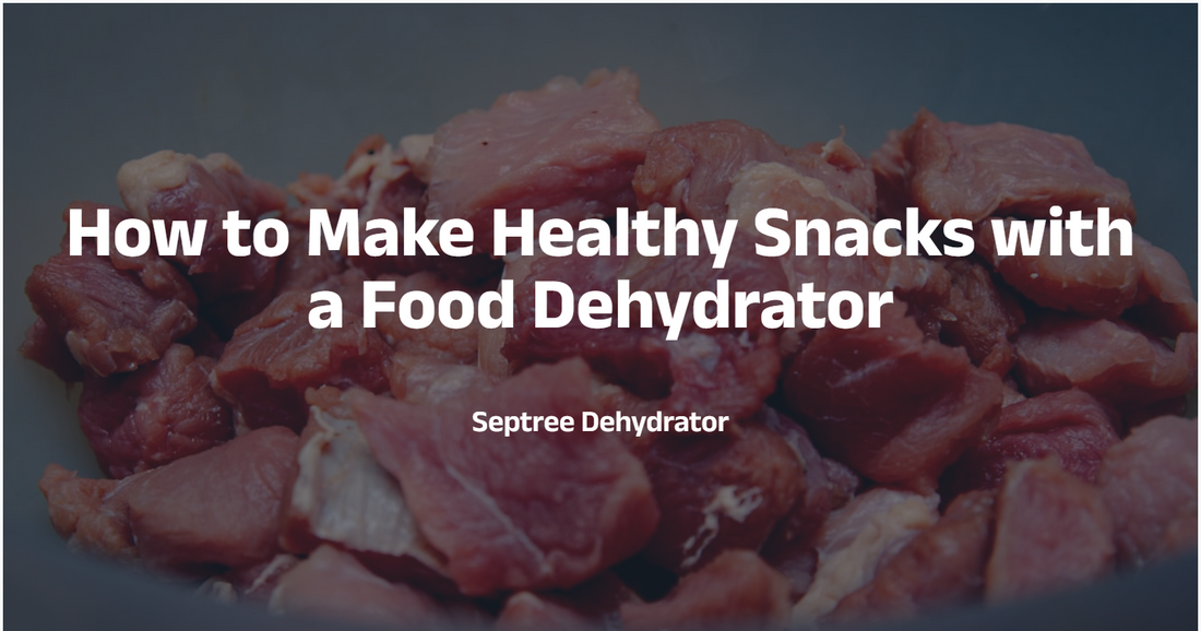 How to Make Healthy Snacks with a Food Dehydrator