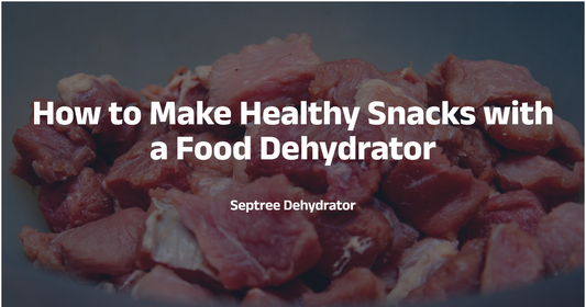 How to Make Healthy Snacks with a Food Dehydrator