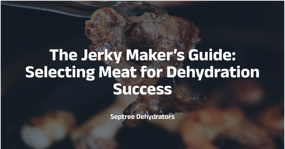 The Jerky Maker’s Guide: Selecting Meat for Dehydration Success